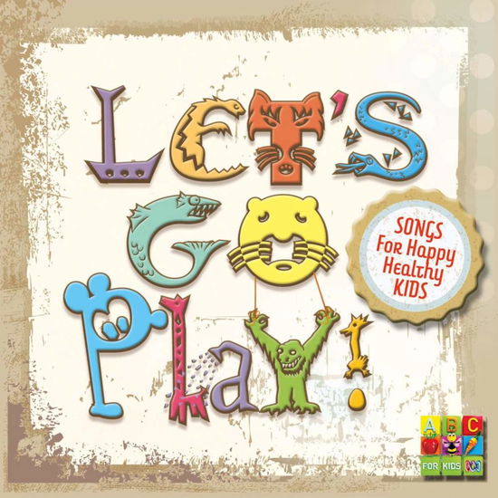 Cover for Healthy Happy Kids · Let's Go Play (CD) (2013)