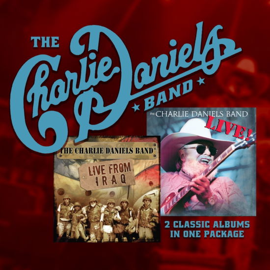 Cover for Charlie Daniels Band · Live &amp; Live From Iraq (CD) (2024)