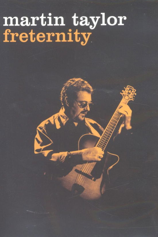 Freternity - Martin Taylor - Filmes - The Guitar Label - 0827775000291 - 29 de março de 2010