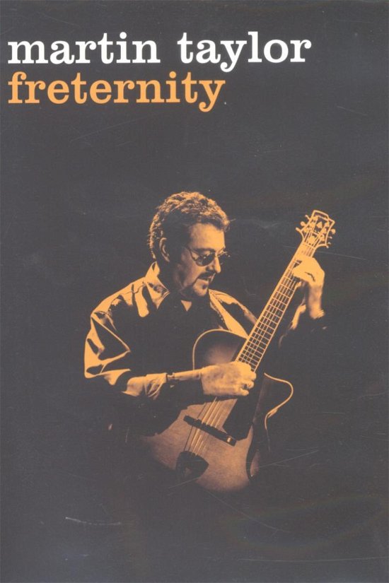 Freternity - Martin Taylor - Film - The Guitar Label - 0827775000291 - 29. marts 2010