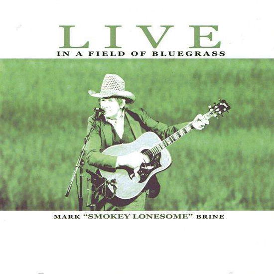 Cover for Mark Brine · Live in a Field of Bluegrass (CD) (2009)