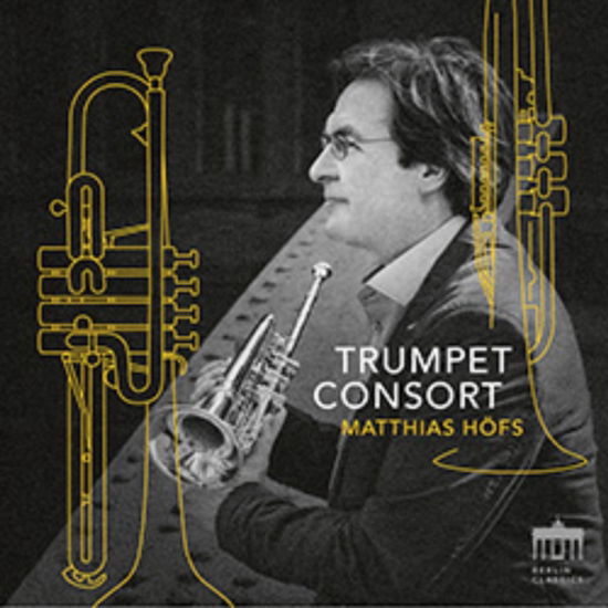 Trumpet Consort - Matthias Hofs - Musik - BERLIN CLASSICS - 0885470035291 - 6. december 2024