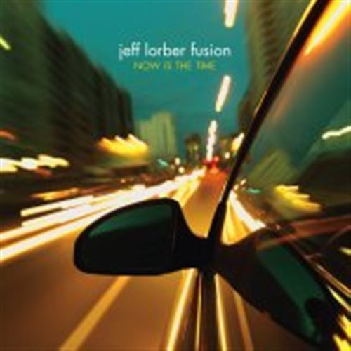 Cover for Jeff Lorber · Now is the Time (CD) (2010)