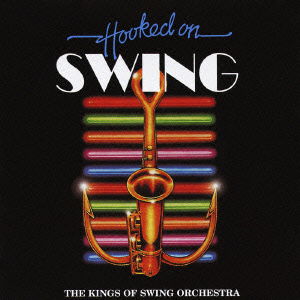 Cover for The Kings of Swing Orchest · Hooked on Swing (CD) [Japan Import edition] (2010)