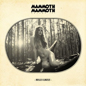 Cover for Mammoth Mammoth · Volume 3 - Hell's Likely- (CD) [Japan Import edition] (2013)