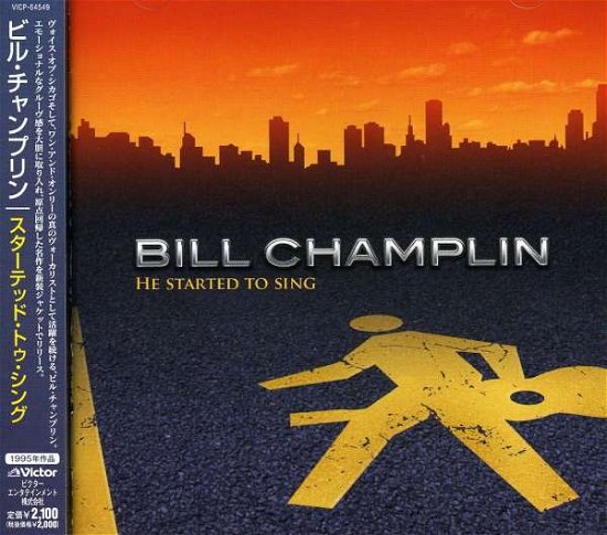 Cover for Bill Champlin · He Started to Sing * (CD) [Japan Import edition] (2008)