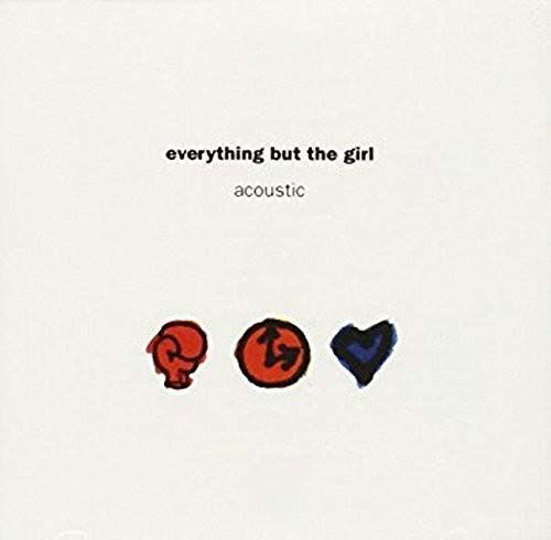 Acoustic - Everything but the Girl - Musiikki - 2IF - 4997184985291 - perjantai 27. huhtikuuta 2018