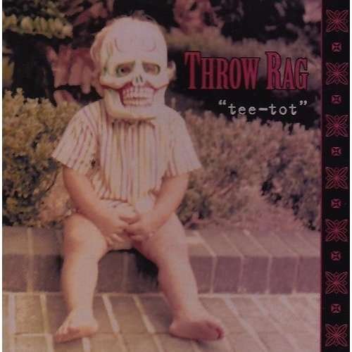 Cover for Throw Rag · Tee Tot (CD) (2012)