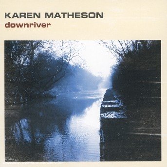 Cover for Karen Matheson · Down River (CD) (2013)