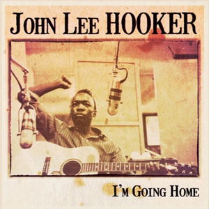 Cover for John Lee Hooker · I'm Going Home (CD) (2014)