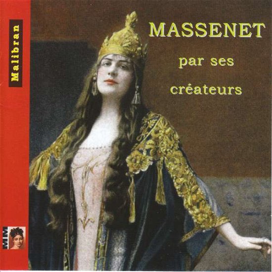 Cover for Various Artists / Emma Calve / Lucy Arbell · Massenet: Par Ses Createurs (CD) (2021)