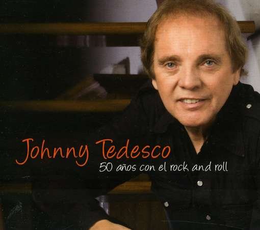 Cover for Johnny Tedesco · 50 Anos De Rock &amp; Roll (CD) (2011)