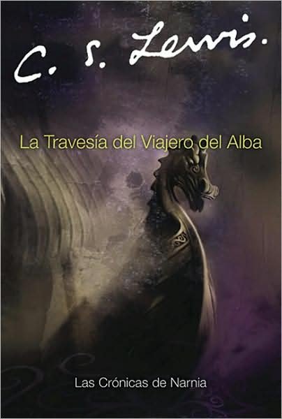 Cover for C.S. Lewis · La Travesia del Viajero del Alba - Chronicles of Narnia S. (Paperback Book) [New edition] (2005)