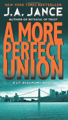 Cover for J. A Jance · More Perfect Union: A J.P. Beaumont Novel - J. P. Beaumont Novel (Paperback Book) [Reprint edition] (2011)