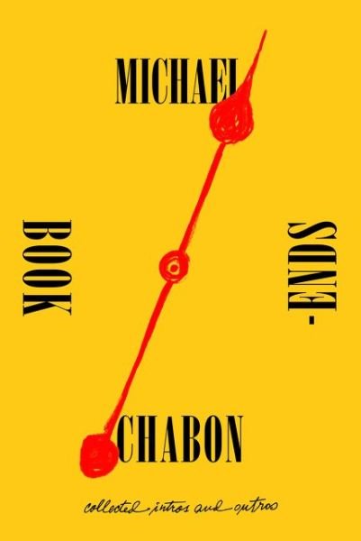 Bookends: Collected Intros and Outros - Michael Chabon - Libros - HarperCollins Publishers Inc - 9780062851291 - 22 de enero de 2019