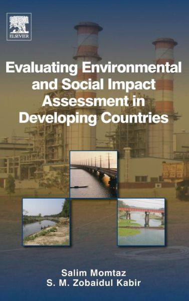 Cover for Momtaz, Salim (Centre for Sustainable Use of Coasts and Catchments, School of Environmental &amp; Life Sciences, University of Newcastle, Australia) · Evaluating Environmental and Social Impact Assessment in Developing Countries (Hardcover Book) (2013)