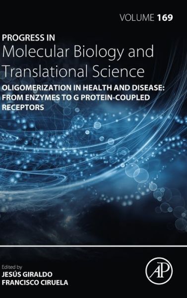 Cover for Jesus Giraldo · Oligomerization in Health and Disease: From Enzymes to G Protein-Coupled Receptors - Progress in Molecular Biology and Translational Science (Hardcover Book) (2020)