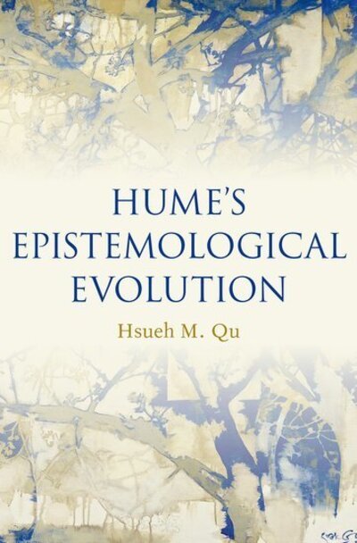 Cover for Qu, Hsueh M. (Associate Professor of Philosophy, Associate Professor of Philosophy, National University of Singapore) · Hume's Epistemological Evolution (Hardcover bog) (2020)