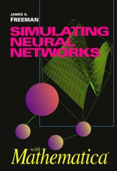 Cover for James A. Freeman · Simulating Neural Networks with Mathematica (Paperback Book) [1 Rev edition] (2020)