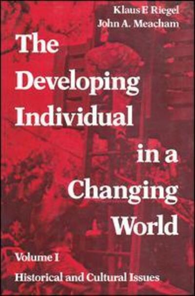Cover for John A. Meacham · The Developing Individual in a Changing World: Volume 1, Historical and Cultural Issues (Paperback Book) (2007)