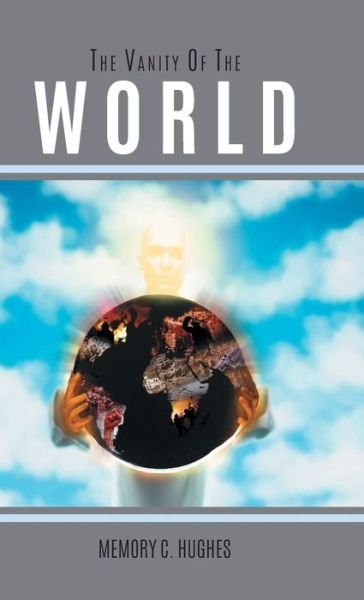 Cover for Memory C Hughes · The Vanity Of The World (Hardcover Book) (2020)