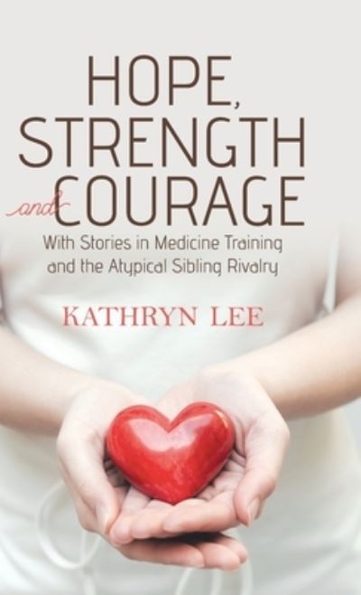 Cover for Kathryn Lee · Hope, Strength and Courage (Hardcover Book) (2021)