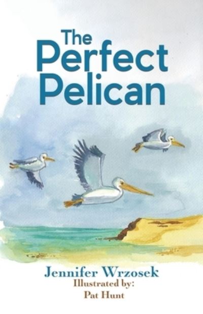 Cover for Jennifer Wrzosek · The Perfect Pelican (Paperback Book) (2021)