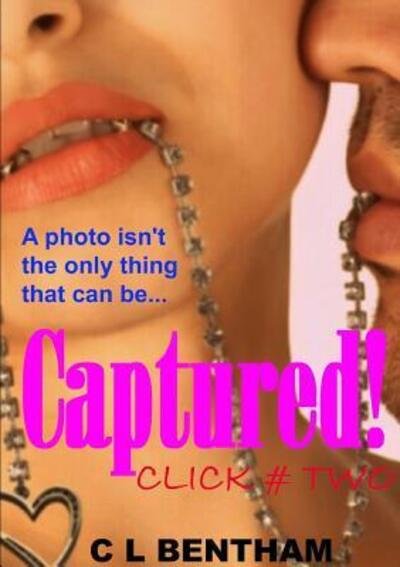 Cover for C L Bentham · CLICK # TWO - Captured! (Paperback Book) (2017)