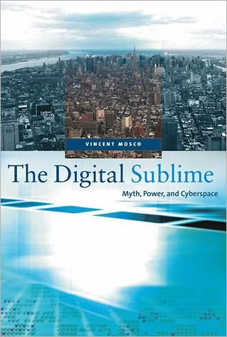 Cover for Vincent Mosco · The Digital Sublime: Myth, Power, and Cyberspace - The MIT Press (Paperback Book) (2005)