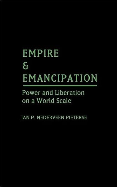 Cover for Jan P. Nedervene Pieterse · Empire and Emancipation: Power and Liberation on a World Scale (Hardcover Book) (1989)