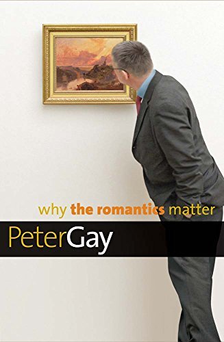 Cover for Peter Gay · Why the Romantics Matter - Why X Matters S. (Gebundenes Buch) (2015)