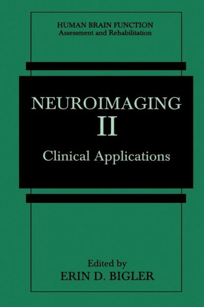 Neuroimaging II: Clinical Applications - Human Brain Function: Assessment and Rehabilitation - H. Theil - Books - Springer Science+Business Media - 9780306452291 - November 30, 1996