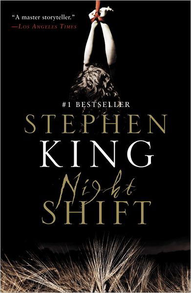 Night Shift - Stephen King - Kirjat - Knopf Doubleday Publishing Group - 9780307947291 - tiistai 7. elokuuta 2012