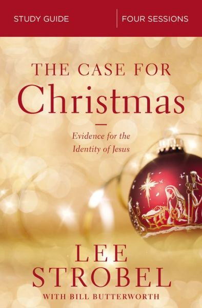 The Case for Christmas Bible Study Guide: Evidence for the Identity of Jesus - Lee Strobel - Books - HarperChristian Resources - 9780310099291 - January 24, 2019