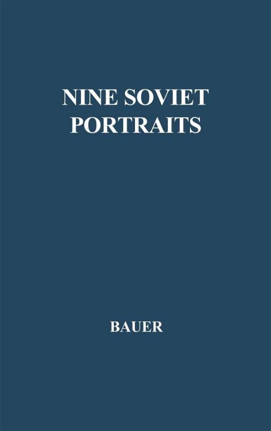 Cover for Raymond A. Bauer · Nine Soviet Portraits (Hardcover Book) [New edition] (1979)