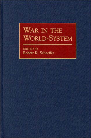 Cover for Robert Schaeffer · War in the World-System (Hardcover Book) (1989)