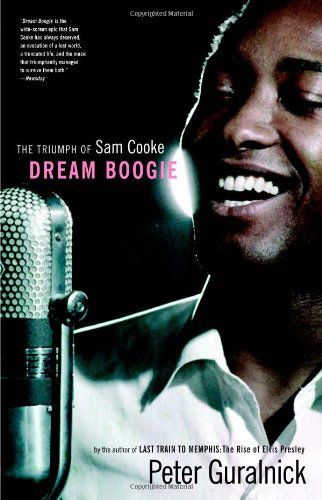 Dream Boogie: The Triumph of Sam Cooke - Peter Guralnick - Kirjat - BACK - 9780316013291 - perjantai 1. syyskuuta 2006