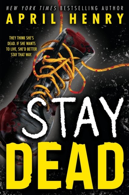 April Henry · Stay Dead (Hardcover Book) (2024)