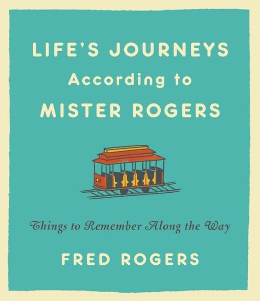 Cover for Fred Rogers · Life's Journeys According to Mister Rogers (Revised): Things to Remember Along the Way (Gebundenes Buch) (2019)