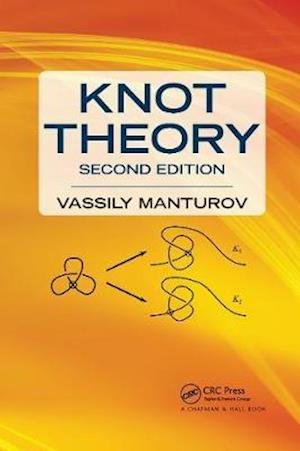 Cover for Manturov, Vassily Olegovich (Moscow State University, Russia) · Knot Theory: Second Edition (Taschenbuch) (2020)