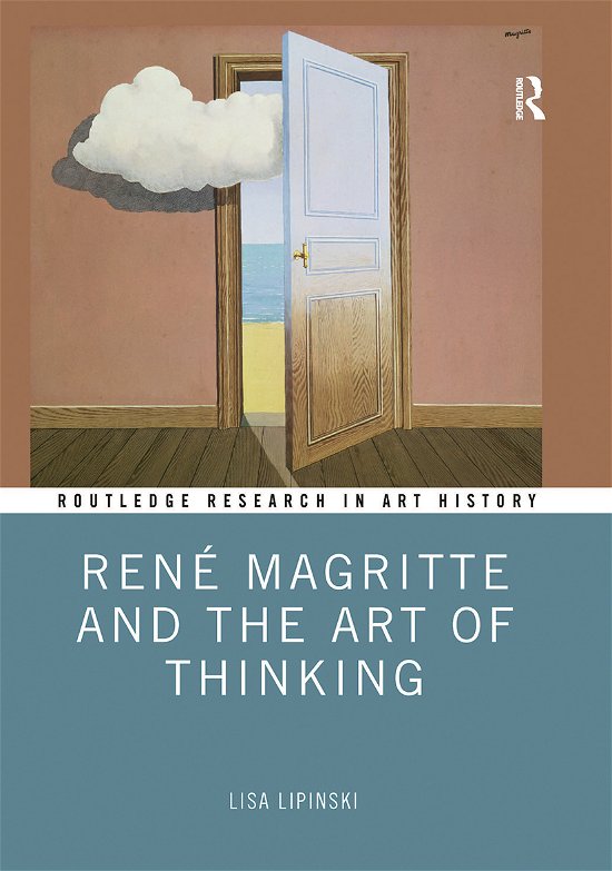 Cover for Lipinski, Lisa (The George Washington University) · Rene Magritte and the Art of Thinking - Routledge Research in Art History (Paperback Book) (2020)