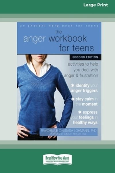 Cover for Raychelle Cassada Lohmann · The Anger Workbook for Teens Activities to Help You Deal with Anger and Frustration (Paperback Book) (2020)