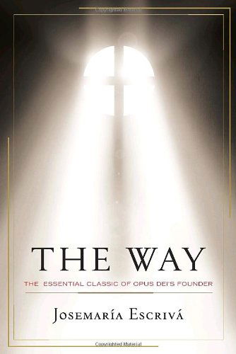 Cover for Josemaría Escrivá · The Way: the Essential Classic of Opus Dei's Founder (Paperback Book) [Reprint edition] (2006)