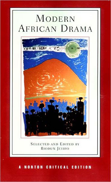 Cover for Biodun Jeyifo · Modern African Drama: A Norton Critical Edition - Norton Critical Editions (Paperback Book) [Critical edition] (2002)