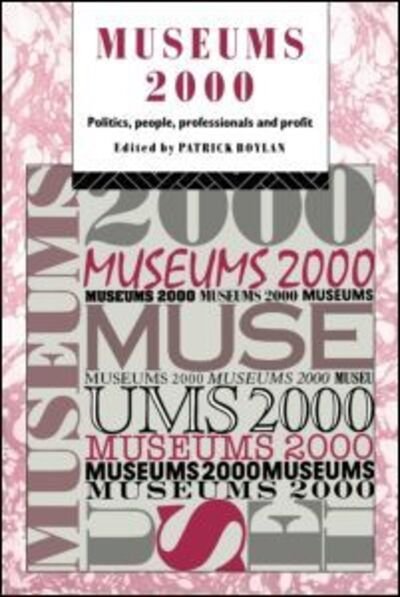 Cover for Museums Association · Museums 2000: Politics, People, Professionals and Profit - Heritage: Care-Preservation-Management (Paperback Book) (1992)