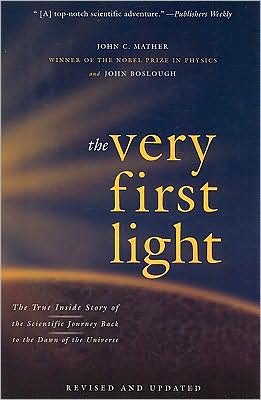 Cover for John Mather · The Very First Light: the True Inside Story of the Scientific Journey Back to the Dawn of the Universe (Paperback Book) [Rev Upd edition] (2008)