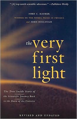 The Very First Light: the True Inside Story of the Scientific Journey Back to the Dawn of the Universe - John Mather - Books - Basic Books - 9780465005291 - September 30, 2008