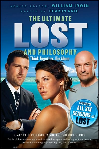 Cover for W Irwin · The Ultimate Lost and Philosophy: Think Together, Die Alone - The Blackwell Philosophy and Pop Culture Series (Paperback Bog) (2010)