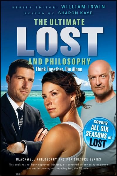 Cover for W Irwin · The Ultimate Lost and Philosophy: Think Together, Die Alone - The Blackwell Philosophy and Pop Culture Series (Paperback Book) (2010)