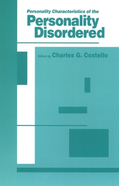 Personality Characteristics of the Personality Disordered - Wiley Series on Personality Processes - CG Costello - Livres - John Wiley & Sons Inc - 9780471015291 - 16 novembre 1995